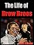 The Life of Drew Brees by Jane Reader