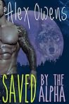 Saved by the Alpha by Alex Owens
