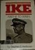 Ike: Abilene to Berlin: The Life of Dwight D. Eisenhower from His Childhood in Abilene, Kansas, Through His Command of the Allied Forces in Europe