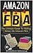 Amazon FBA: The Ultimate Guide To Making Money On Amazon FBA (amazon fba, selling on amazon, amazon fba business, amazon business, amazon selling, amazon selling secrets)