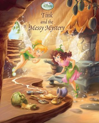 Disney Fairies: Tink and the Messy Mystery (Disney Storybook (eBook))