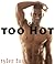 Too Hot (Pictures of Hot, Sexy Men)