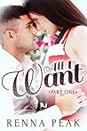 All I Want - Part One (All I Want, #1)