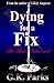 Dying for a Fix (Alexis Par...