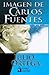 IMAGEN DE CARLOS FUENTES (Spanish Edition)