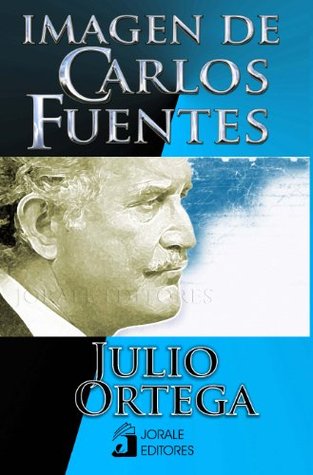 IMAGEN DE CARLOS FUENTES (Spanish Edition)