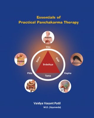Essentials of Practical Panchakarma Therapy- Volume I (Ayurveda and Panchakarma Therapy Book 1)