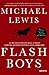Flash Boys: La revolución de Wall Street contra quienes manipulan el mercado (Deusto) (Spanish Edition)