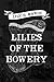 Lilies of the Bowery by Lily R. Mason