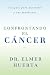 Confrontando El Cancer: Una...