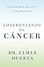 Confrontando El Cancer: Una Guia Complete Para Pacientes Y Sus Familiares (Spanish Edition)