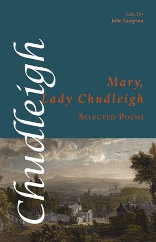 Mary, Lady Chudleigh; Selected Poems