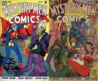 Mystery Men. Issues 9 and 10. Green mask, Blue Beetle and Moth Man.: Rex Dexter spoke with his gun and stoppped the ferocious monster. (Kindle Edition)