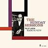 The Sunday Sessions by Philip Larkin The Sunday Sessions by Philip Larkin