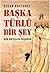 Başka Türlü Bir Şey - Bir H...