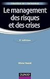 Le management des risques et des crises - 3e édition (Management Sup) (French Edition) Le management des risques et des crises - 3e édition (Management Sup) (French Edition)