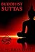 Buddhist Suttas (The Foundation of Gospel, Righteousness, Glory, Principles of Buddhist Agnosticism, Buddhist Scriptures) - Annotated What is Enlightenment?