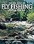 The Big Book of Fly Fishing...