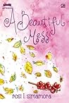 A Beautiful Mess by Rosi L. Simamora