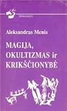 Magija, okultizmas ir krikščionybė: Žmonijos dvasinės raidos gairės