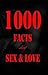 1000 Facts about Sex and Love