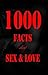 1000 Facts about Sex and Love
