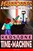 Minecraft - Redstone Time Machine. A Minecraft Novel
