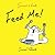 Feed Me!: A Simon's Cat Book