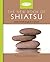 The New Book of Shiatsu: Vitality and health through the art of touch