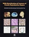 WHO Classification of Tumours of the Female Reproductive Organs [OP] (Medicine)