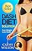 The Dash Diet: DASH DIET: Dash Diet Book: The Dash Diet Health Plan - FAST Effective Weight Loss - Prevents Diabetes - Lowers Blood Pressure - Best Diabetes Diets!