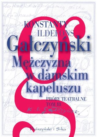Mężczyzna w damskim kapeluszu. Próby teatralne. Tom 3 (Hardcover)