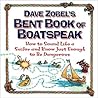 Dave Zobel's Bent Book of Boatspeak: How to Sound Like a Sailor and Know Just Enough to Be Dangerous