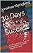 30 Days to Success: A One M...