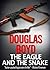 The Eagle and the Snake by Douglas Boyd