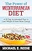 The Power of Mediterranean Diet: A 30-Day Accelerated Plan to Lose Weight & Have More Energy