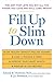 Fill Up to Slim Down