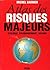 Atlas des Risques majeurs - Écologie, Environnement, Nature by Michel Barnier