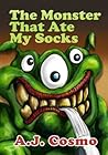 The Monster That Ate My Socks by A.J. Cosmo