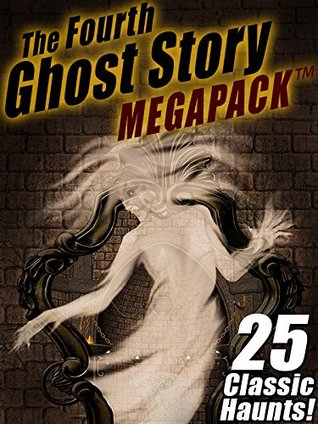 The Fourth Ghost Story MEGAPACK (Kindle Edition)