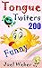 Tongue Twisters: 200 Funny Tongue Twisters for English Pronunciation Practice