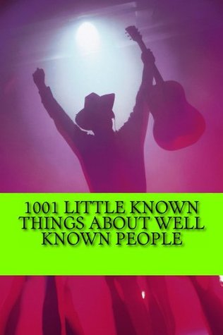 1001 Little Known Things About Well Known People (Kindle Edition)