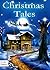 Christmas Tales - Heartwarming Holiday Stories and Classic Christmas Novels: Illustrated Edition