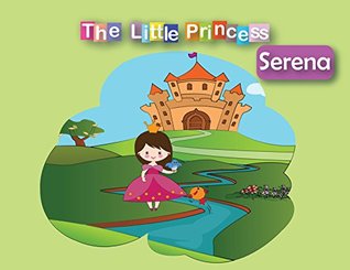 The Little Princess Serena (Kindle Edition)