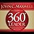 The 360 Degree Leader: Developing Your Influence from Anywhere in the Organization