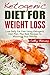 Ketogenic Diet For Weight Loss: Lose Belly Fat Fast Using Ketogenic Diet Plan, Plus Best Recipes to Maximize Your Results (Ketogenic Diet, Ketogenic Cookbook, Ketogenic Diet For Beginners)