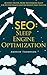 SEO: Sleep Engine Optimizat...
