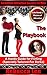 The Playbook: A Handy Guide for Flirting (Specially Tailored for Dorks) (Forbidden Attraction Secrets for Men Book 4)