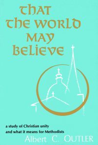 That the World May Believe: A Study of Christian Unity and What It Means for Methodists