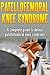 Patellofemoral Knee syndrome: a Complete guide to defeat patellofemoral knee syndrome